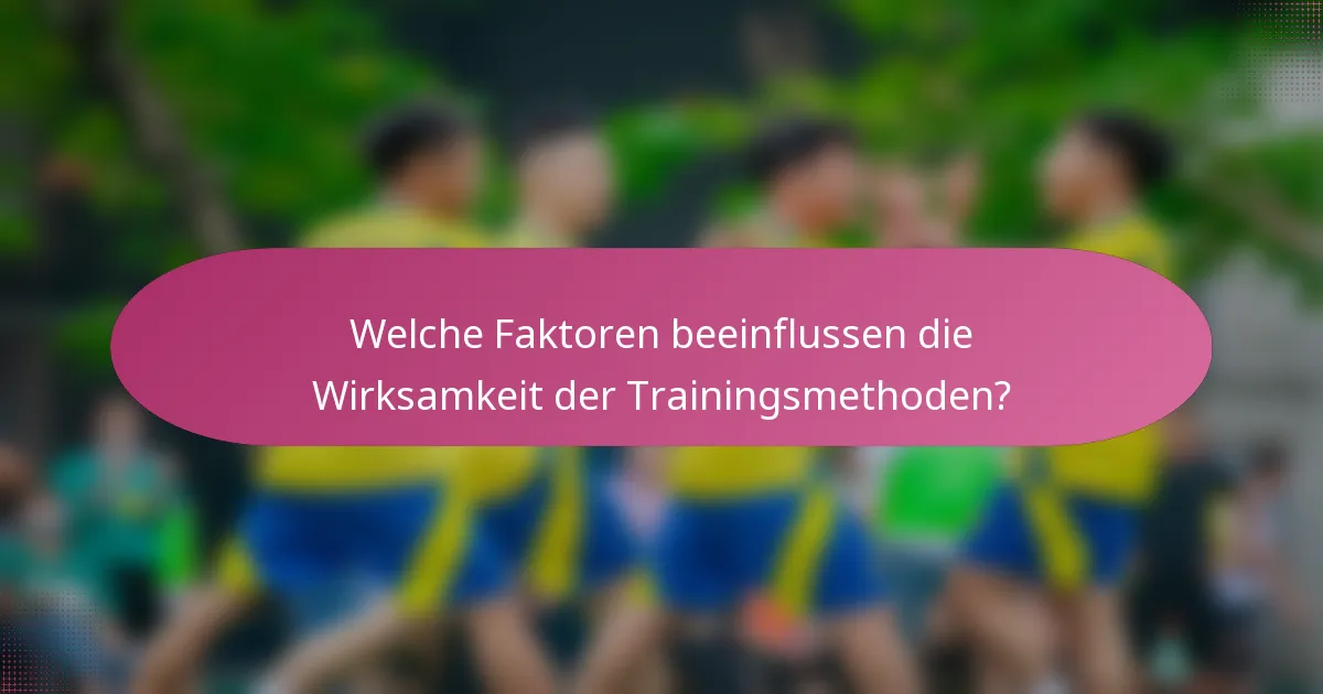 Welche Faktoren beeinflussen die Wirksamkeit der Trainingsmethoden?